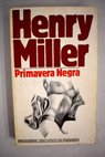 Primavera negra / Henry Miller