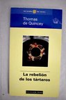 La rebelin de los trtaros / Thomas De Quincey