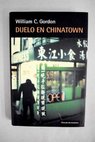 Duelo en Chinatown / William C Gordon