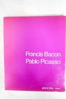 Francis Bacon Pablo Picasso Marzo Abril 1977 / Francis Bacon