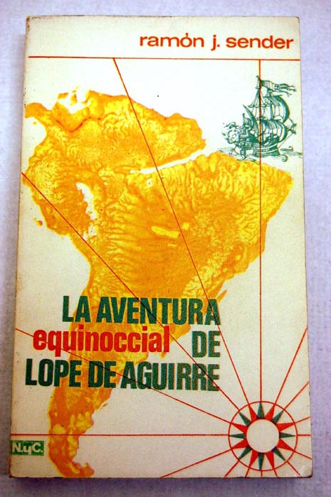 La aventura equinocial de Lope de Aguirre / Ramn J Sender