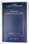 El coronel no tiene quien le escriba / Gabriel Garca Mrquez