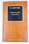 Análisis económico input output / Wassily W Leontief