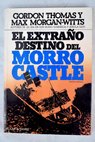 El extrao destino del Morro Castle / Gordon Thomas
