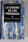 La ciudad de los prodigios / Eduardo Mendoza