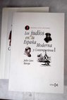 Los judos en la Espaa moderna y contempornea / Julio Caro Baroja