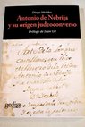 Antonio de Nebrija y su origen judeoconverso / Diego Moldes