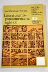 Literatura hispanoamericana siglo XX / Jos M Cabrales Arteaga