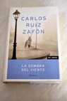 La sombra del viento / Carlos Ruiz Zafn