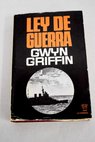 Ley de guerra / Gwyn Griffin