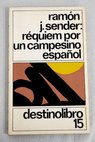 Rquiem por un campesino espaol / Ramn J Sender