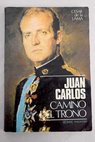 Juan Carlos camino del trono / Csar de la Lama