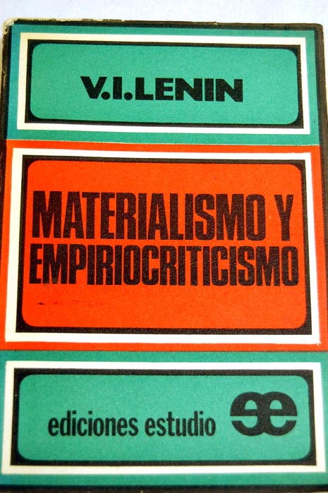 Materialismo y empiriocriticismo 1908 1909 / Vladimir Ilich Lenin