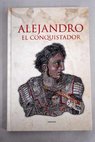 Alejandro El Conquistador