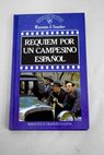 Rquiem por un campesino espaol / Ramn J Sender