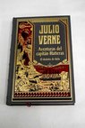 Aventuras del capitn Hatteras tomo II El desierto de hielo / Julio Verne