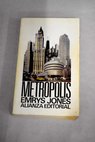 Metrpolis las grandes ciudades del mundo / Emrys Jones