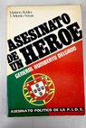 Asesinato de un hroe general Humberto Delgado / Mariano Robles