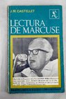 Lectura de Marcuse / JosA MarA a Castellet
