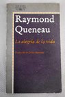 La alegra de la vida / Raymond Queneau