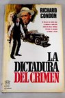 La dictadura del crimen / Richard Condon