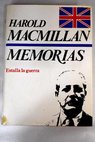 Memorias 2 Estalla la guerra / Harold Macmillan