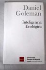 Inteligencia ecolgica / Daniel Goleman