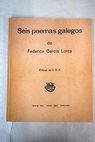 Seis poemas galegos de Federico Garca Lorca / Federico Garca Lorca