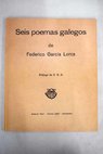 Seis poemas galegos de Federico Garca Lorca / Federico Garca Lorca