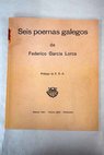 Seis poemas galegos de Federico Garca Lorca / Federico Garca Lorca