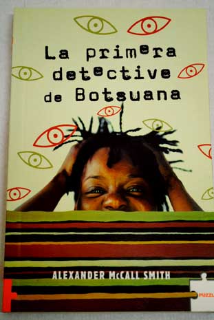 La primera detective de Botsuana / Alexander McCall Smith