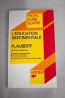 L ducation sentimentale Flaubert analyse critique / Pierre Louis Rey