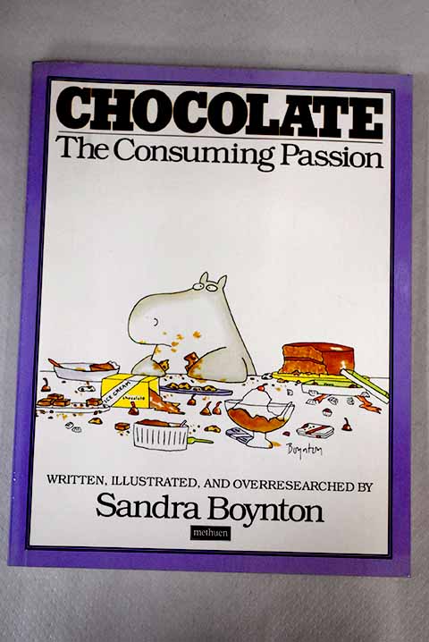 Chocolate the consuming passion / Sandra Boynton