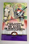 La aventura de Sir Karel de Nortumbria / Manuel Alfonseca