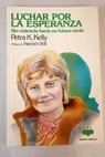Luchar por la esperanza sin violencia hacia un futuro verde / Petra K Kelly