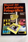 Manual del laboratorio fotográfico / Michael J Langford