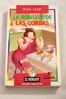 La rebelión de las gordas / Rosa Oliva