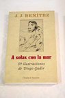 A solas con la mar / J J Benítez
