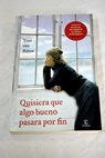 Quisiera que algo bueno pasara por fin / Trixi von Bulow