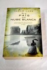 En el país de la nube blanca / Sarah Lark