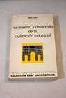Nacimiento y desarrollo de la civilización industrial / Jean Vial