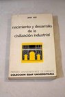 Nacimiento y desarrollo de la civilización industrial / Jean Vial