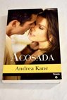 Acosada / Andrea Kane