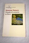 Donde el corazón te lleve / Susanna Tamaro