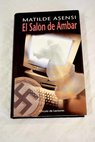 El salón de ámbar / Matilde Asensi