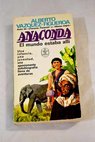 Anaconda el mundo estaba allí / Alberto Vázquez Figueroa