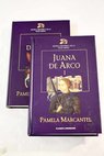 Juana de Arco la historia de la Doncella de Orleans / Pamela Marcantel
