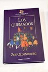 Los quemados la cruzada contra los cátaros / Zoé Oldenbourg