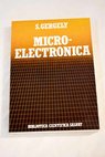 Micro electrónica las computadoras y las nuevas tecnologías / S Gergely