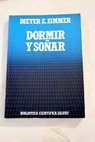 Dormir y soñar la mitad nocturna de nuestras vidas / Dieter Zimmer